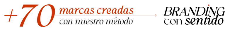 +70 marcas creadas con nuestro método BRANDING con sentido